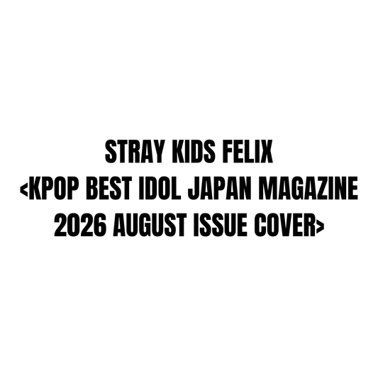 Stray kids felix - kpop best idol japan magazine 2026 august issue cover