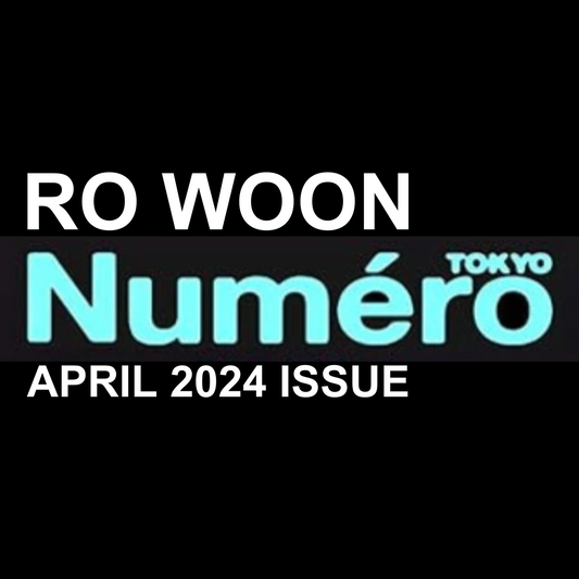 RO WOON NUMERO TOKYO JAPAN MAGAZINE (APRIL 2024 SPECIAL ISSUE)