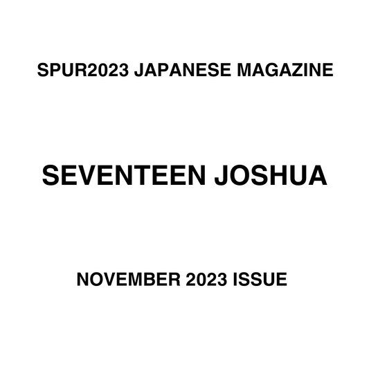 SEVENTEEN JOSHUA COVER SPUR JAPANESE MAGAZINE (NOVEMBER 2023 ISSUE)