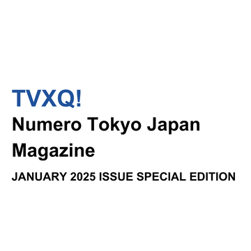 TVXQ! - Numero Tokyo Japan Magazine 2025 January Special Issue