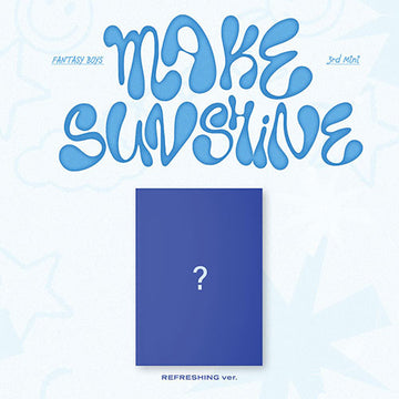 FANTASY BOYS 3RD MINI ALBUM - MAKE SUNSHINE (REFRESHING ver.)