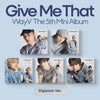 WAYV 5th Mini Album - Give Me That (WITHMUU Lucky Draw Event Digipack Random)