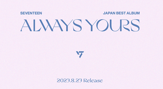 SEVENTEEN ジャパンベストアルバム「ALWAYS YOURS」