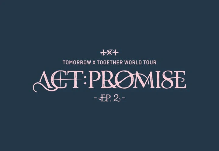 K-POP・アジア TOMORROW X TOGETHER ACT:PROMISE EP.2 DVD MEGATHREAD K-POP・アジア TOMORROW X TOGETHER ACT:PROMISE EP.2 DVD MEGATHREAD