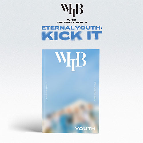 WHIB - ETERNAL YOUTH: KICK IT 2ND SINGLE ALBUM (YOUTH VER)