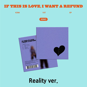 KINO 1ST EP ALBUM - IF THIS IS LOVE, I WANT A REFUND (REALITY ver.)