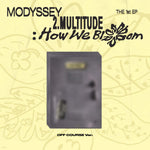 MODYSSEY - 2.Multitude - How We Bloom [OFF COURSE VER.]