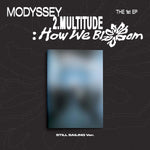MODYSSEY - 2.Multitude - How We Bloom [STILL SAILING VER.]