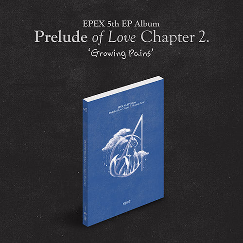 EPEX 5. EP-Album – Prelude of Love Kapitel 2 „Growing Pains“ 