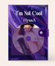 Hyuna 7th Mini Album - Iâ€™m Not Cool - Kpop Omo