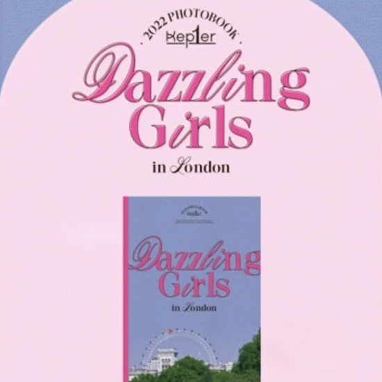 KEP1ER 2022 Photobook - Dazzling Girls in London - Kpop Omo