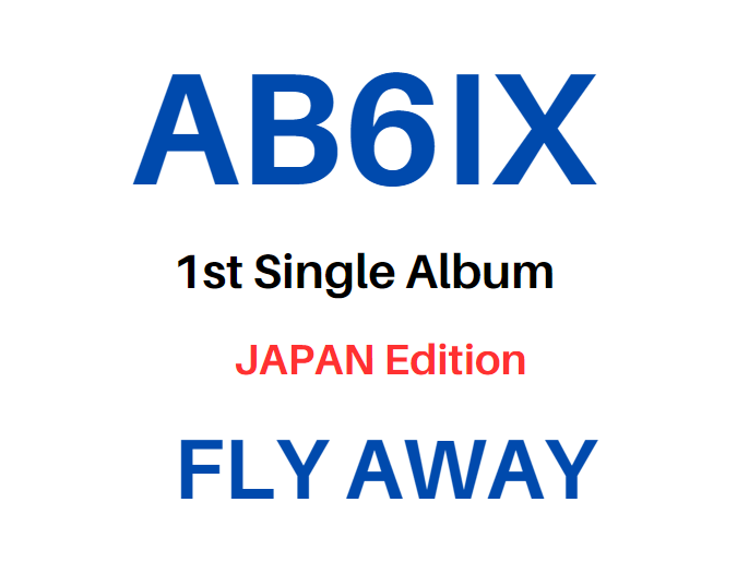 AB6IX Japan 1st Single Fly Away Tosochu Great Mission Anime Edition CD